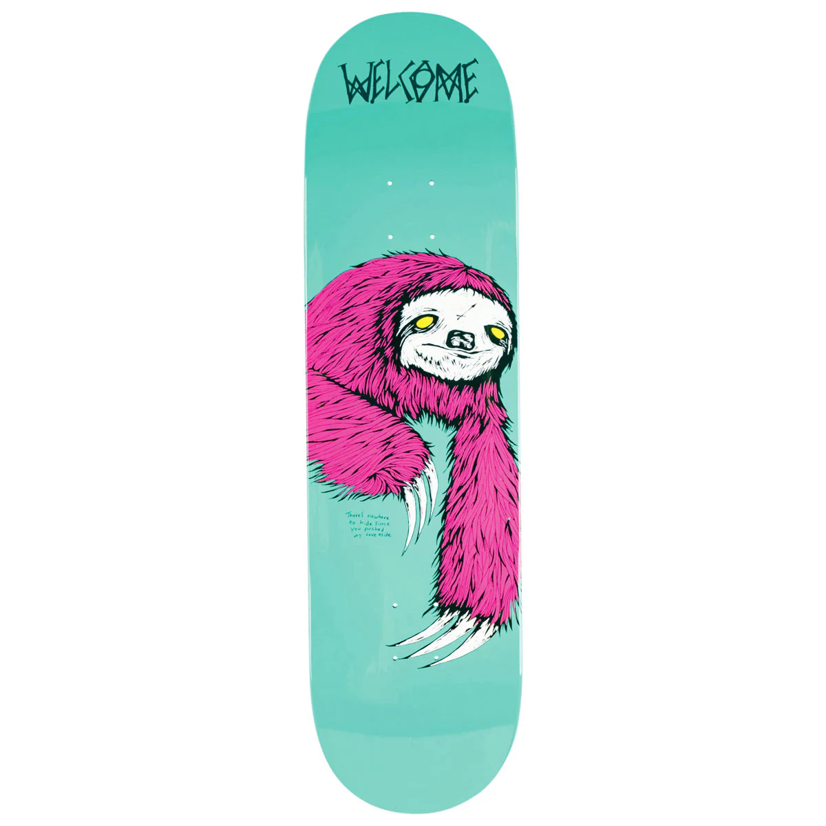 Welcome Sloth Skateboard Deck - Teal Dip - 8.50"